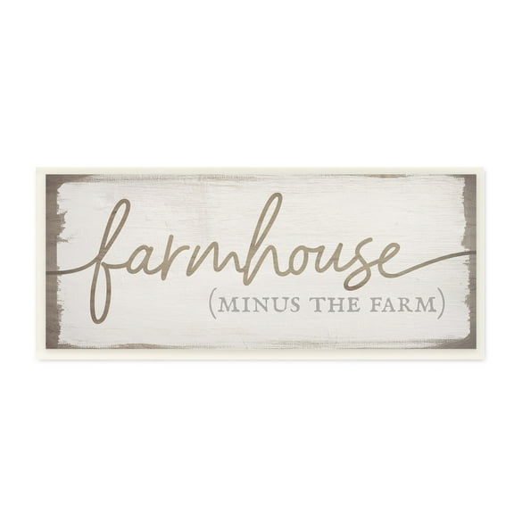 Stupell Industries Farmhouse Minus the Farm Sign Rustic Country Text, 17 x 7, Design by Daphne Polselli