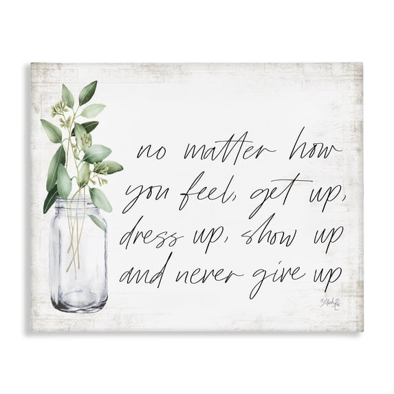 Stupell Industries Farmhouse No Matter How You Feel Never Give Up Inspirational Plants in Mason Jar Canvas Art, 48 x 36, by Marla Rae