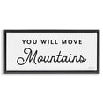 thumbnail image 1 of Stupell Industries Farmhouse You Will Move Mountains Black Floating Frame Canvas Art, 25 x 11, by Susan Ball, 1 of 8