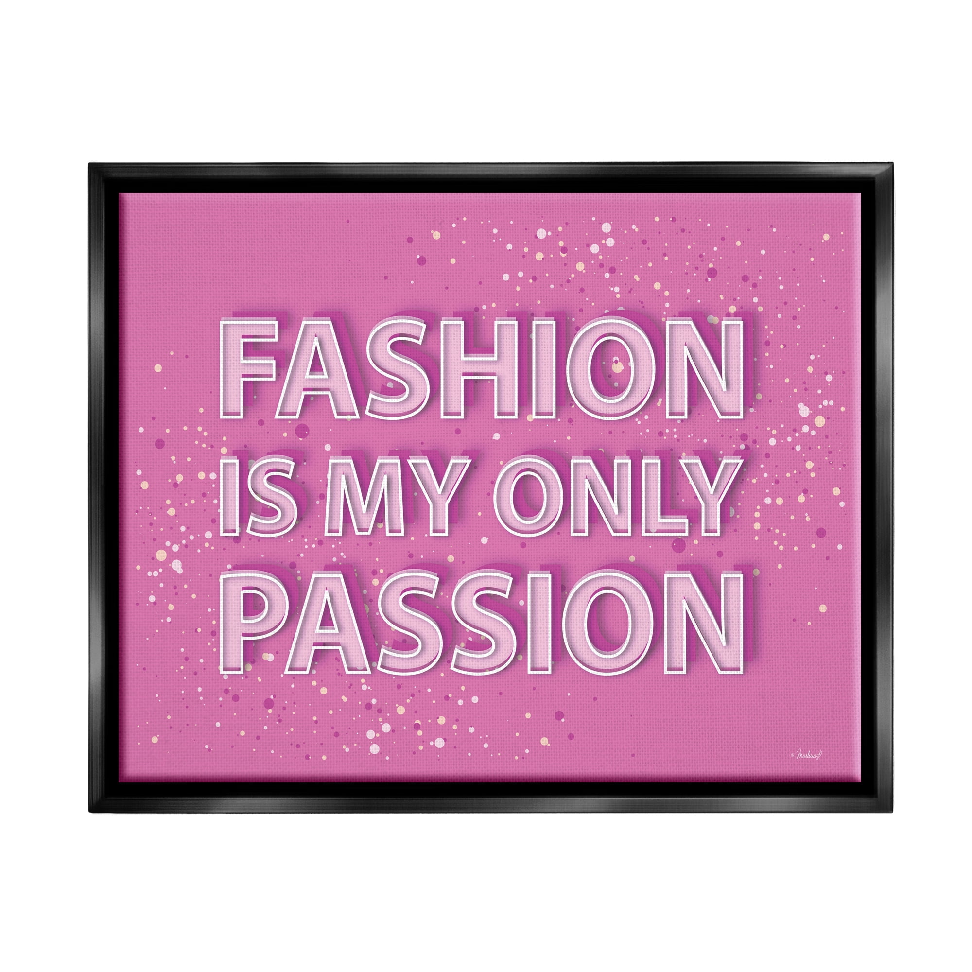 Stupell Industries Fashion is Passion Phrase Beauty & Fashion Painting Black Floater Framed Canvas Art Print Wall Art, 21 x 17