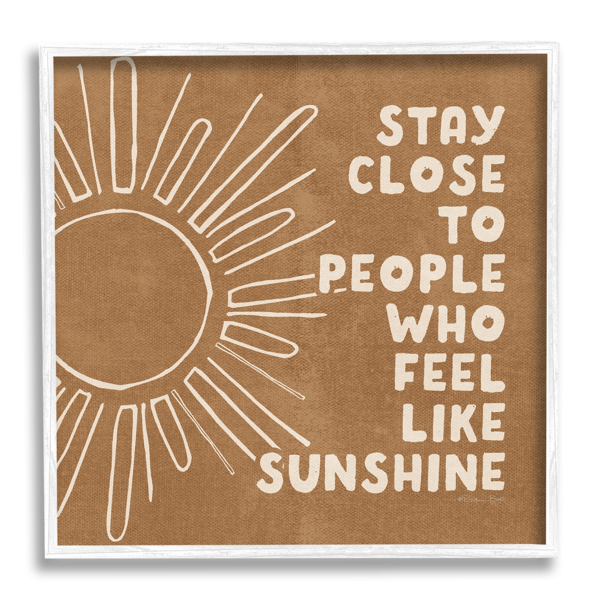 Stupell Industries Feel Like Sunshine Supportive Friendship Boho Sun Rays Graphic Art White Framed Art Print Wall Art, Design by Susan Ball