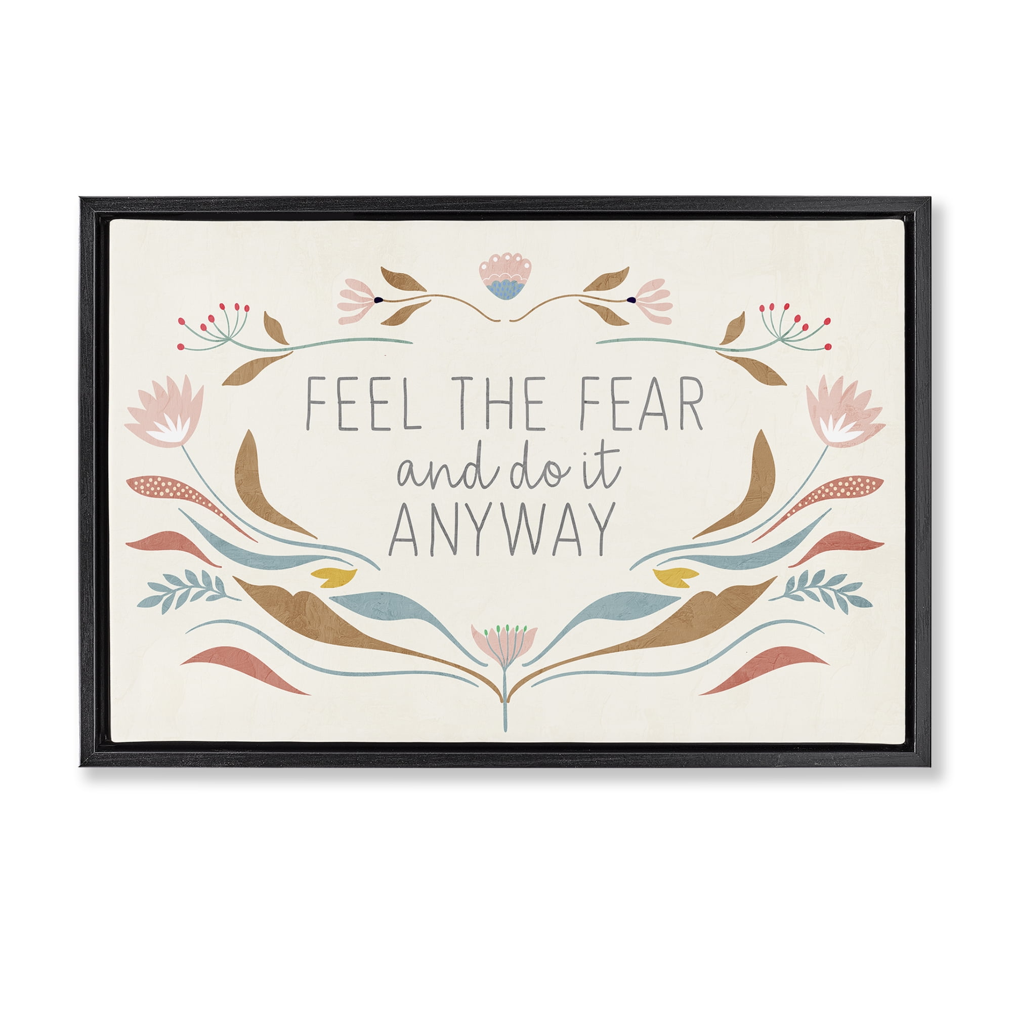 Stupell Industries Feel The Fear Inspirational Plants & Flowers Painting Black Floater Framed Canvas Art Print Wall Art, 25 x 17