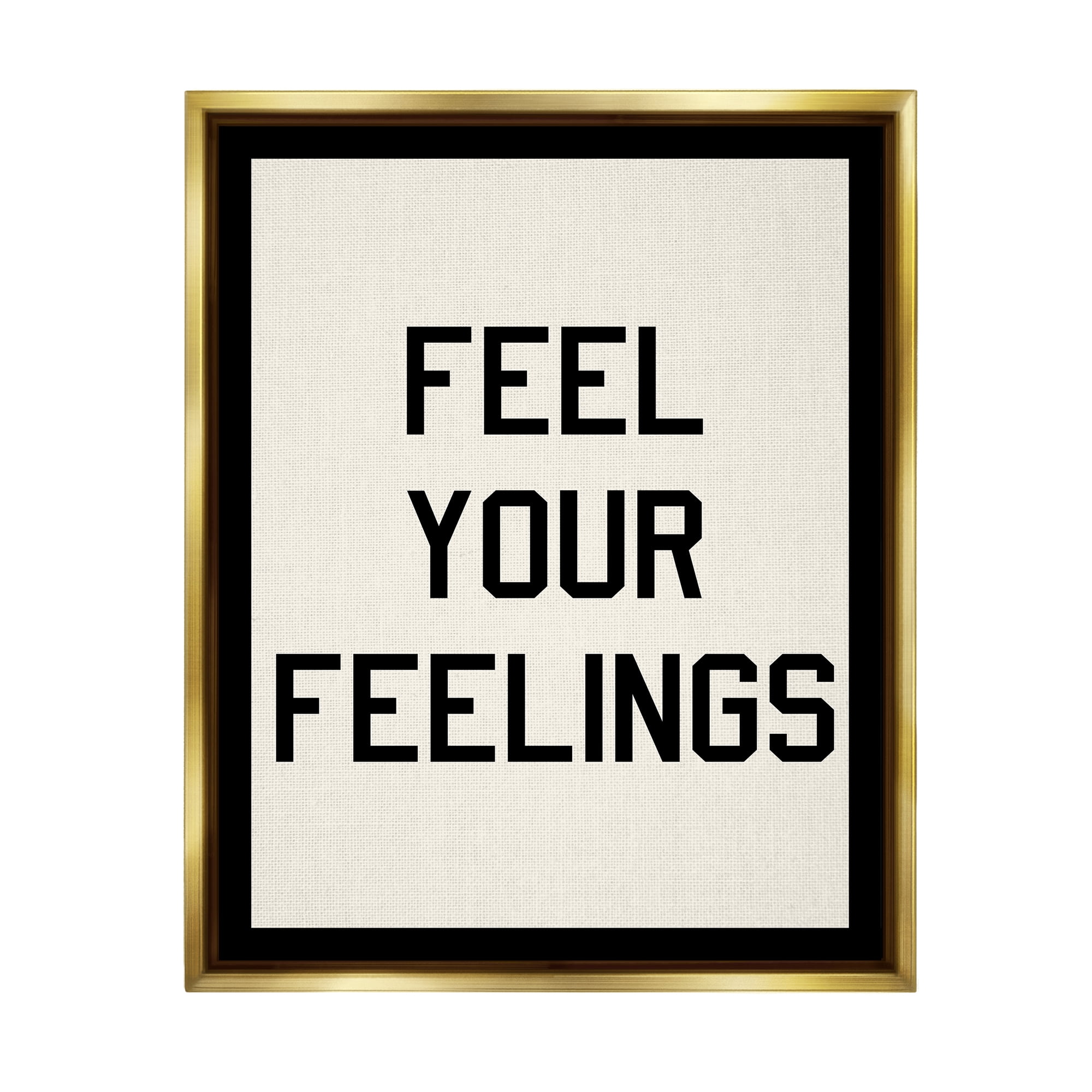 Stupell Industries Feel Your Feelings Phrase Inspirational Painting Gold Floater Framed Art Print Wall Art, 17 x 21