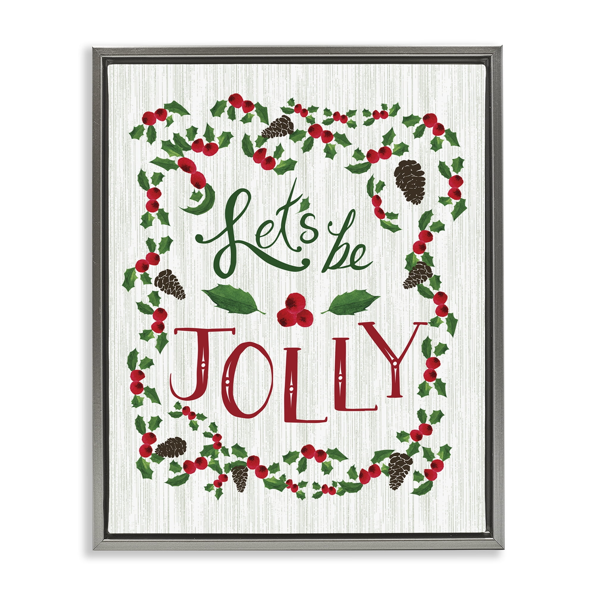 Stupell Industries Festive Let's Be Jolly Holiday Painting Gray Floater Framed Canvas Art Print Wall Art, 17 x 21