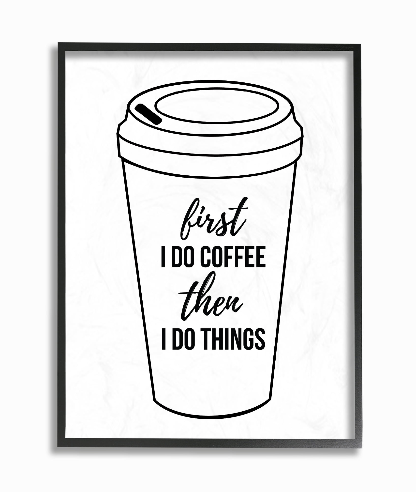 Stupell Industries First Coffee Then Things Black And White Typography Novelty Painting Black Framed Art Print Wall Art, 16 x 20