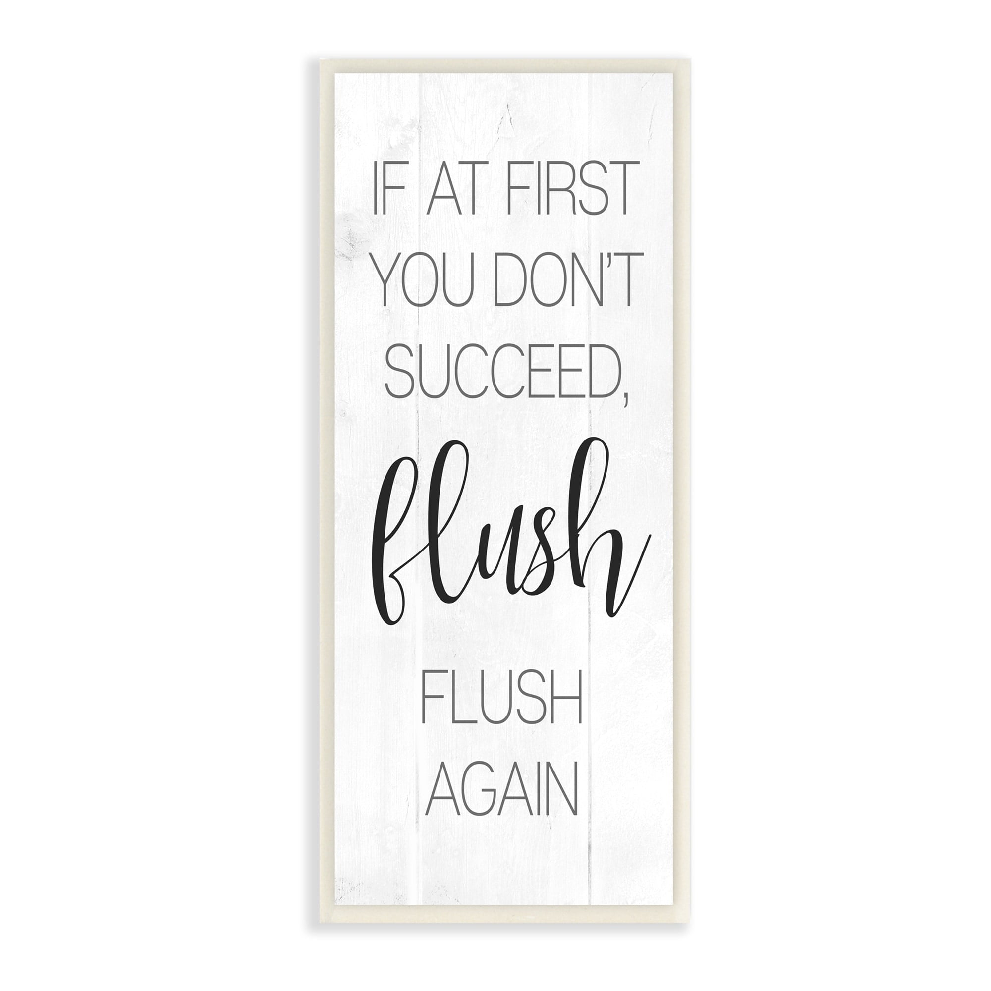 Stupell Industries First Don't Succeed Flush Again Funny Bathroom Sign, 7 x 17, Design by Daphne Polselli