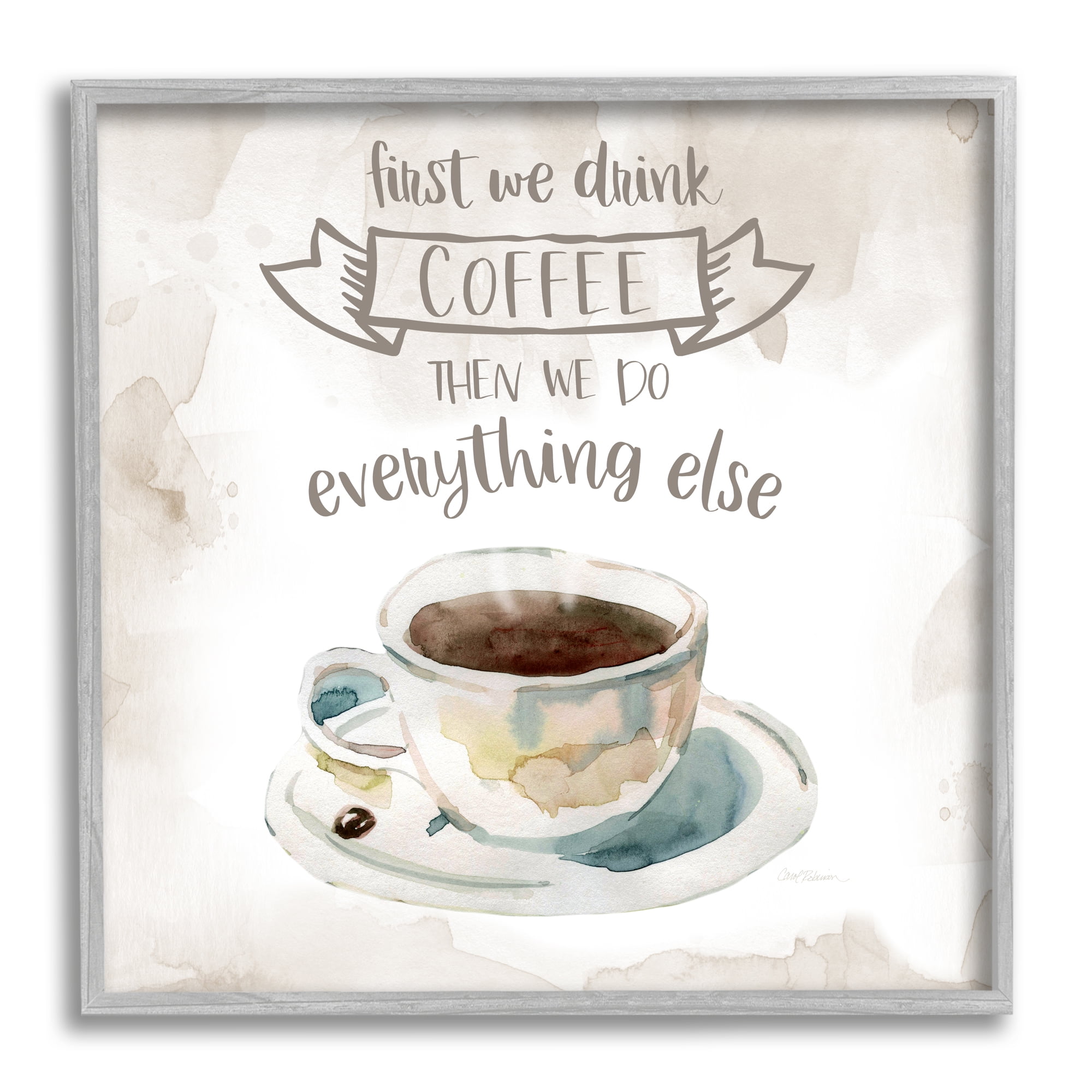 Stupell Industries First We Drink Coffee Phrase Coffee Cup Saucer, 12 x 12, Design by Carol Robinson