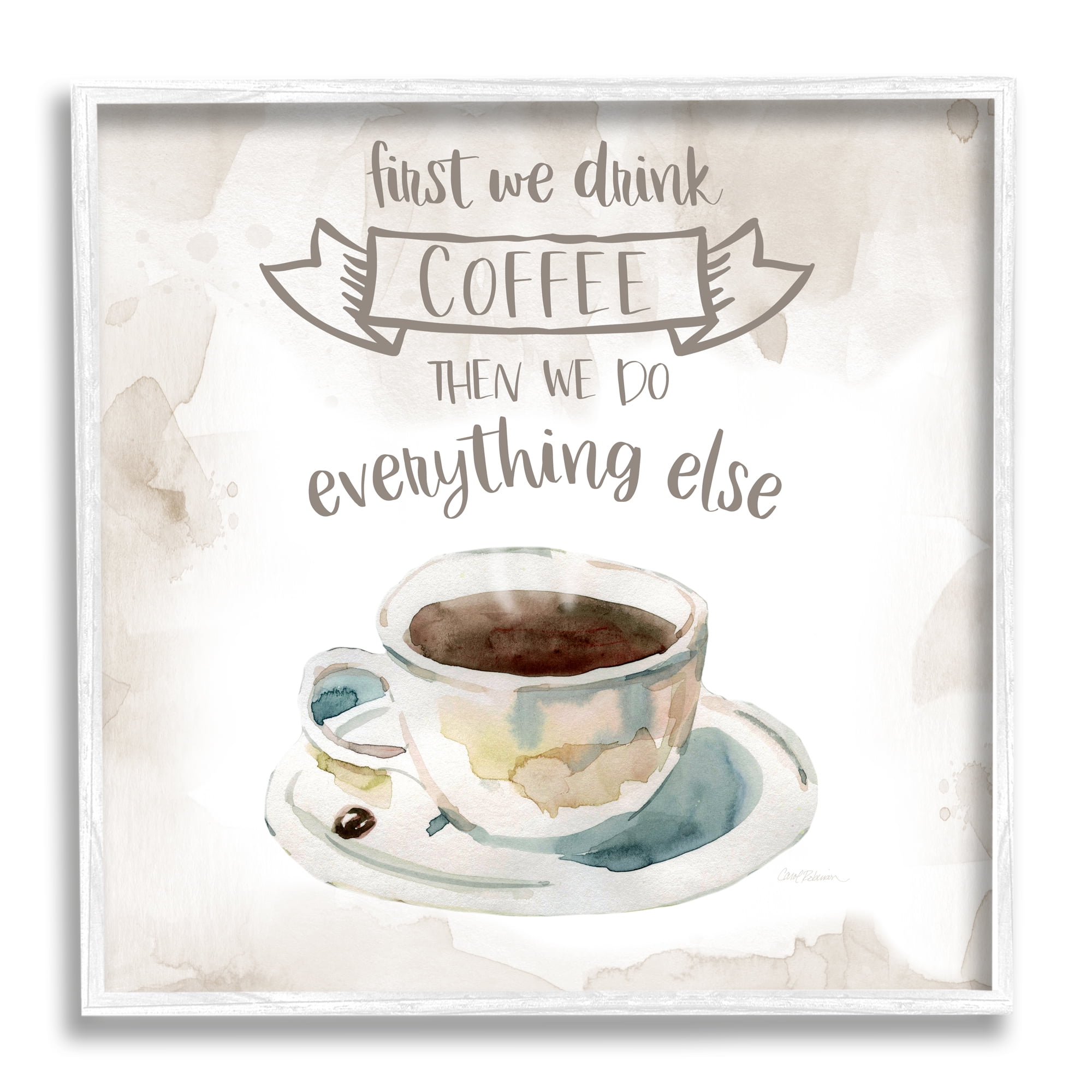 Stupell Industries First We Drink Coffee Phrase Coffee Cup Saucer, 17 x 17, Design by Carol Robinson