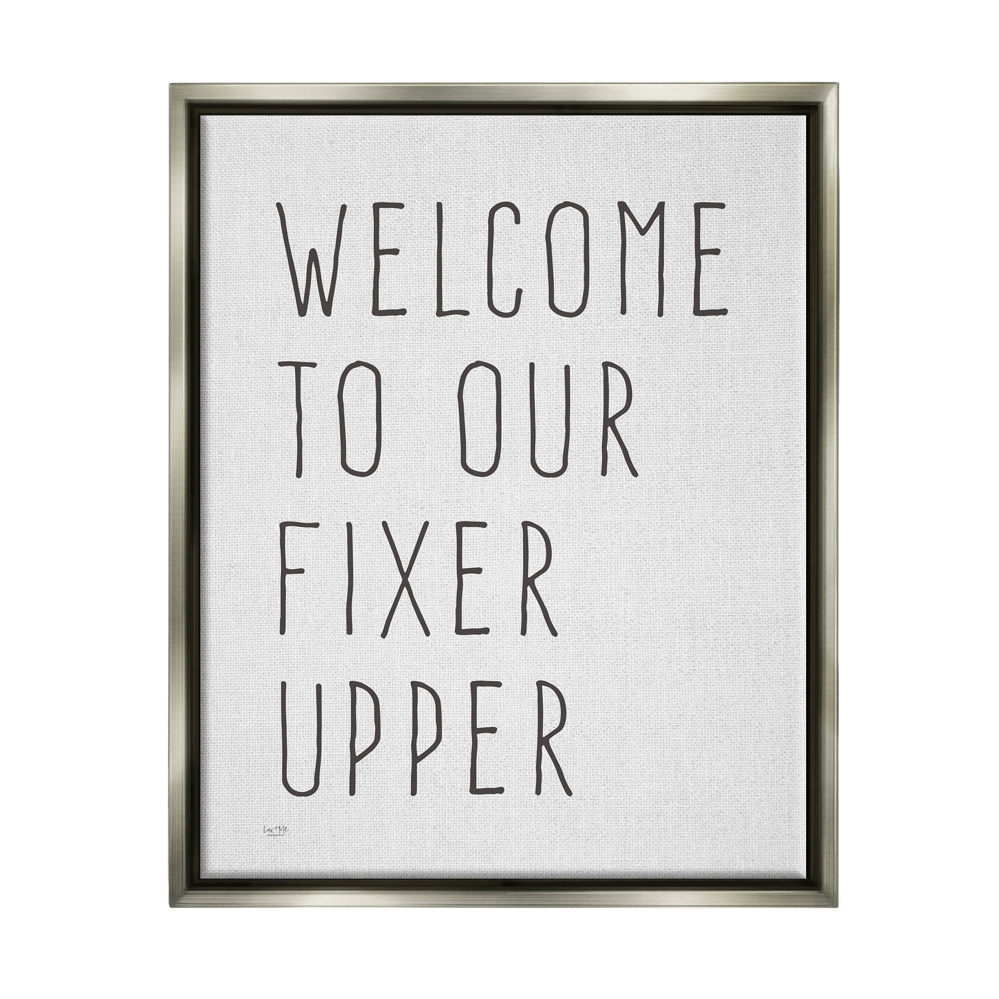 Stupell Industries Fixer Upper Home Welcome Sign Casual Typography Graphic Art Luster Gray Floating Framed Canvas Print Wall Art, Design by Lux + Me Designs