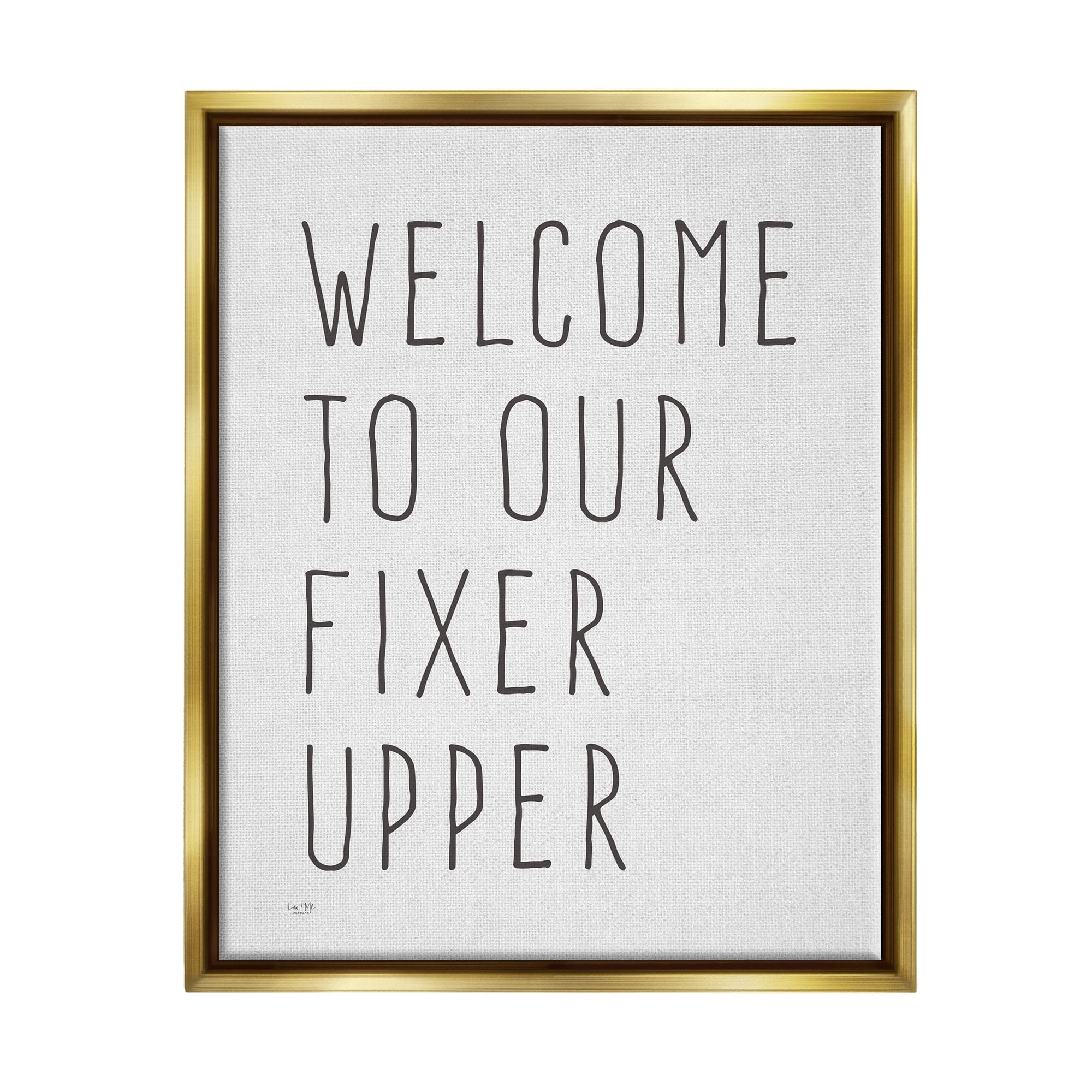 Stupell Industries Fixer Upper Home Welcome Sign Casual Typography Graphic Art Metallic Gold Floating Framed Canvas Print Wall Art, Design by Lux + Me Designs