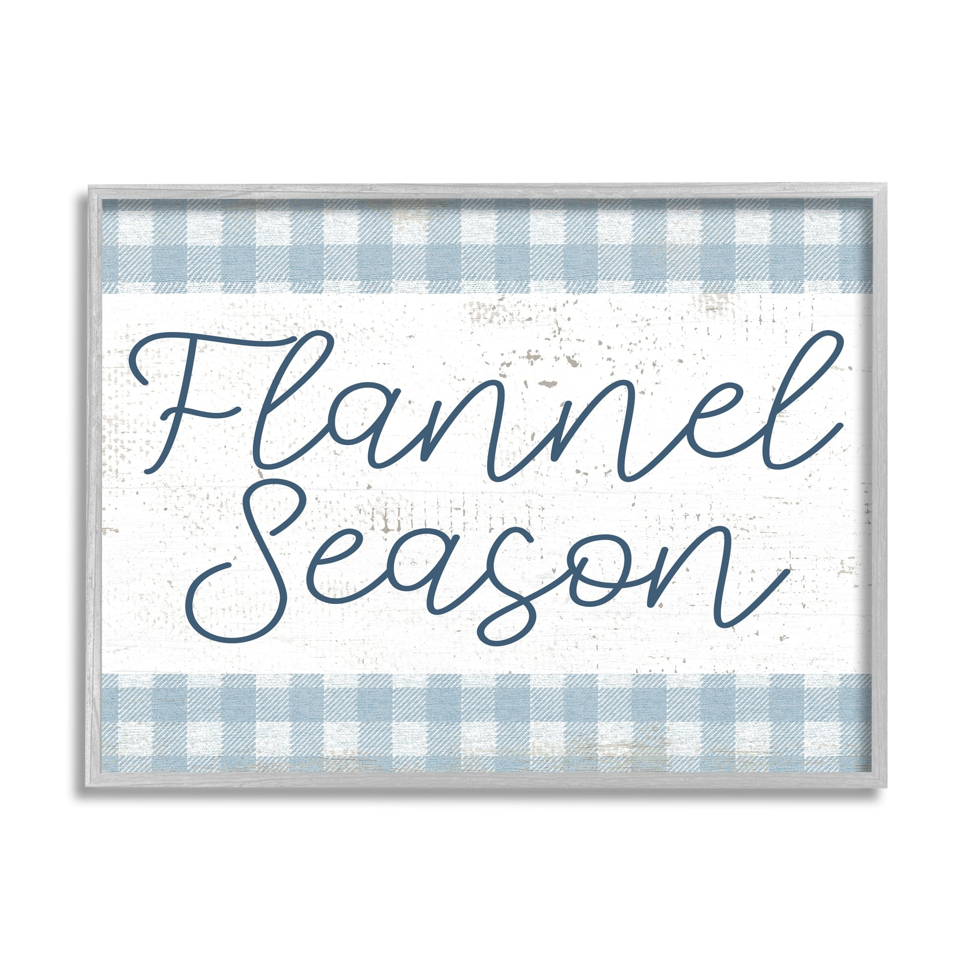 Stupell Industries Flannel Season Phrase Distressed Blue Checker Plaid Pattern Graphic Art Gray Framed Art Print Wall Art, 20x16, by Daphne Polselli