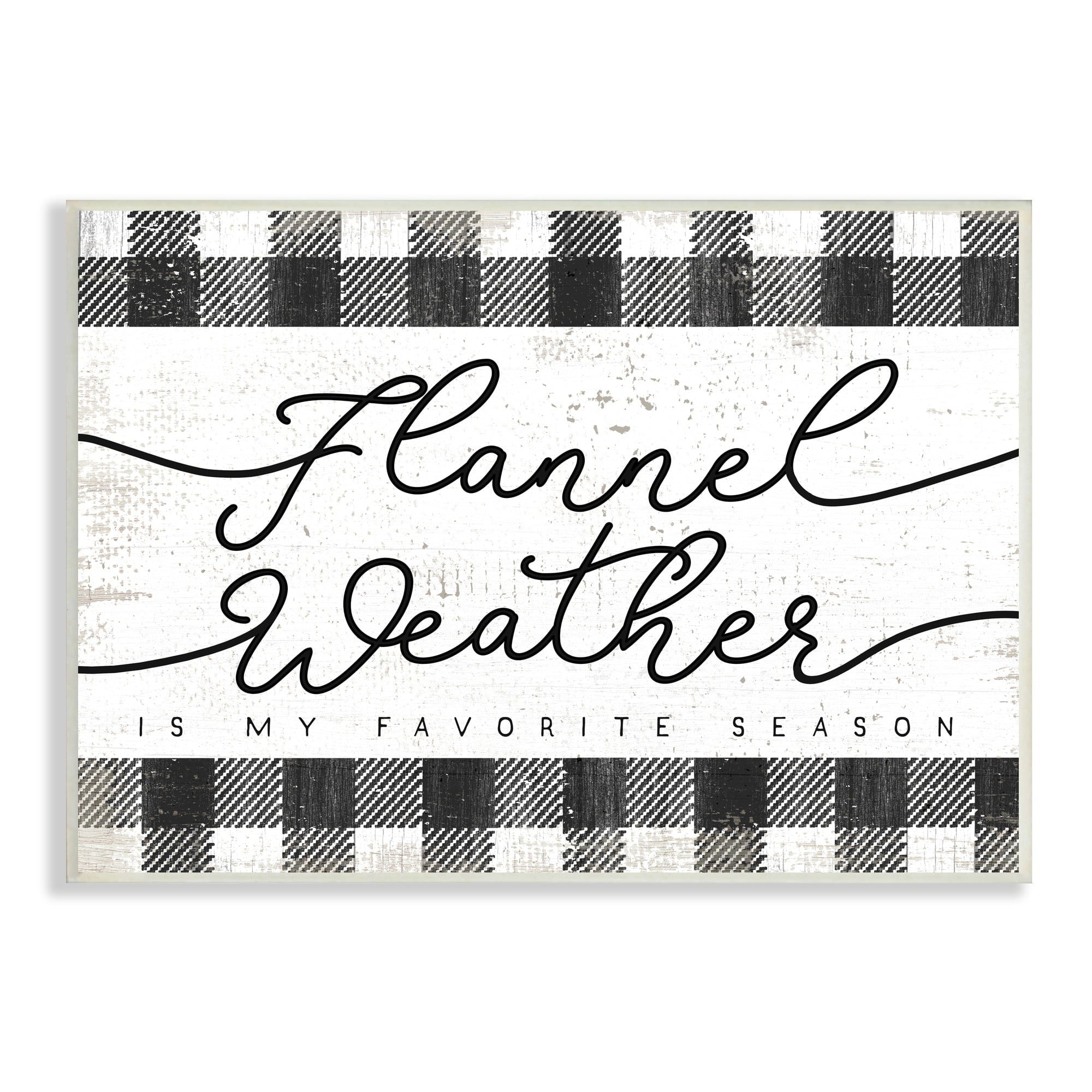 Stupell Industries Flannel Weather's My Favorite Season Phrase Checkered Plaid, 19 x 13,Design by Daphne Polselli