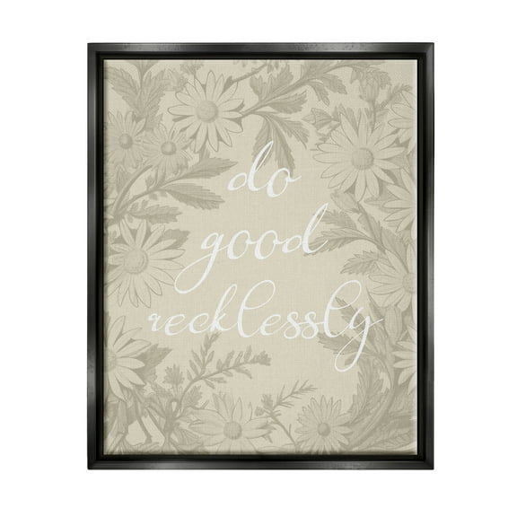 Stupell Industries Floral Do Good Recklessly Botanical & Floral Painting Black Floater Framed Canvas Art Print Wall Art, 17 x 21