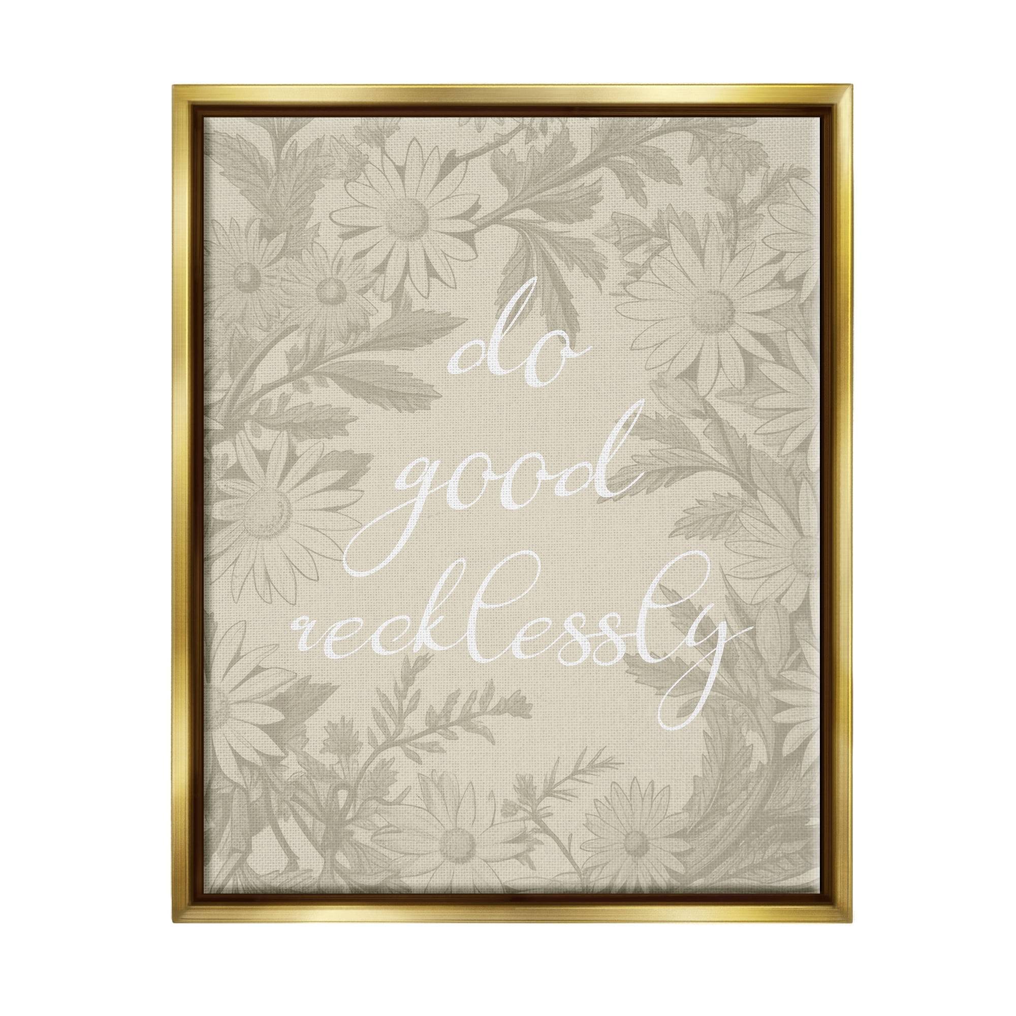 Stupell Industries Floral Do Good Recklessly Botanical & Floral Painting Gold Floater Framed Canvas Art Print Wall Art, 25 x 31