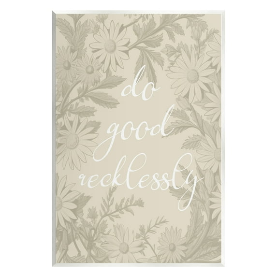Stupell Industries Floral Do Good Recklessly Botanical & Floral Painting Unframed Art Print Wall Art, 10 x 15
