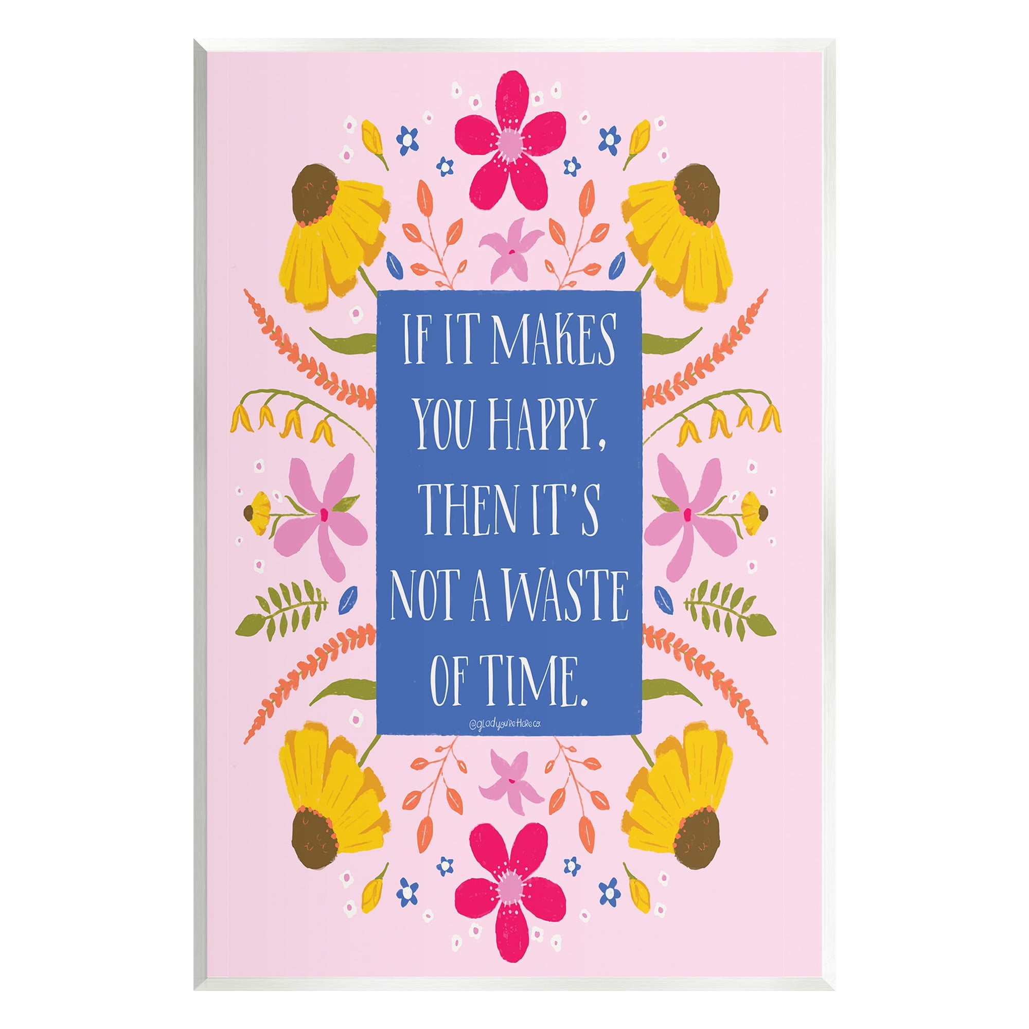 Stupell Industries Floral Makes You Happy Botanical & Floral Painting Unframed Art Print Wall Art, 10 x 15