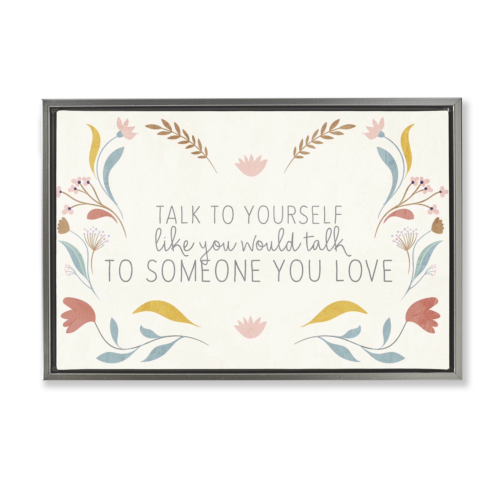 Stupell Industries Floral Self Love Inspirational Plants & Flowers Painting Gray Floater Framed Canvas Art Print Wall Art, 25 x 17