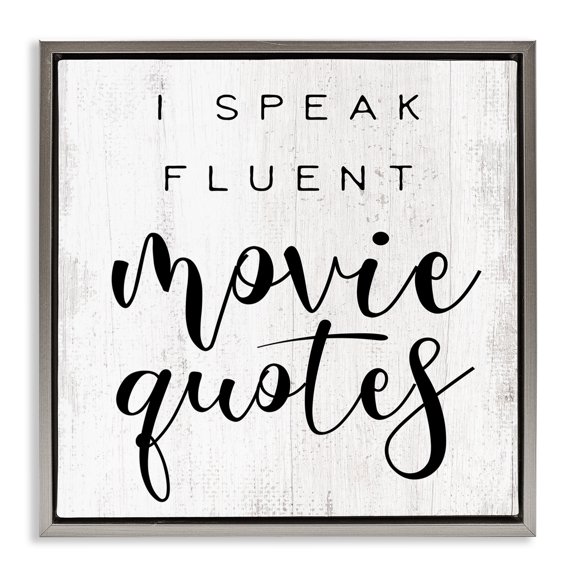 Stupell Industries Fluent Movie Quotes Phrase Typography Painting Gray Floater Framed Canvas Art Print Wall Art, 18 x 18