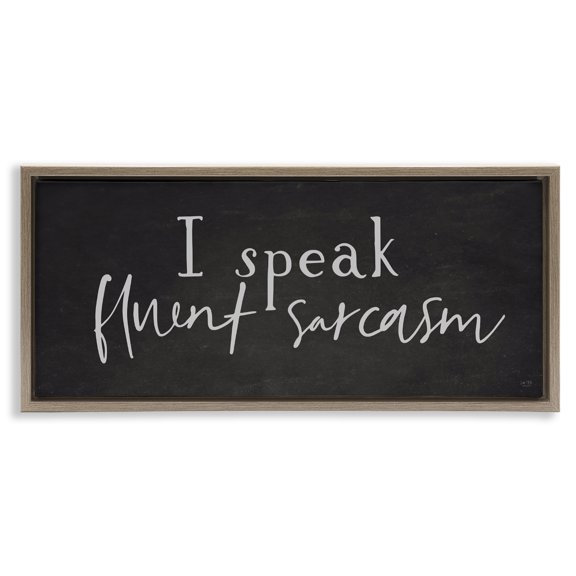 Stupell Industries Fluent Sarcasm Sassy Quote Brown Framed Floater Canvas Wall Art, design by Lux + Me Designs