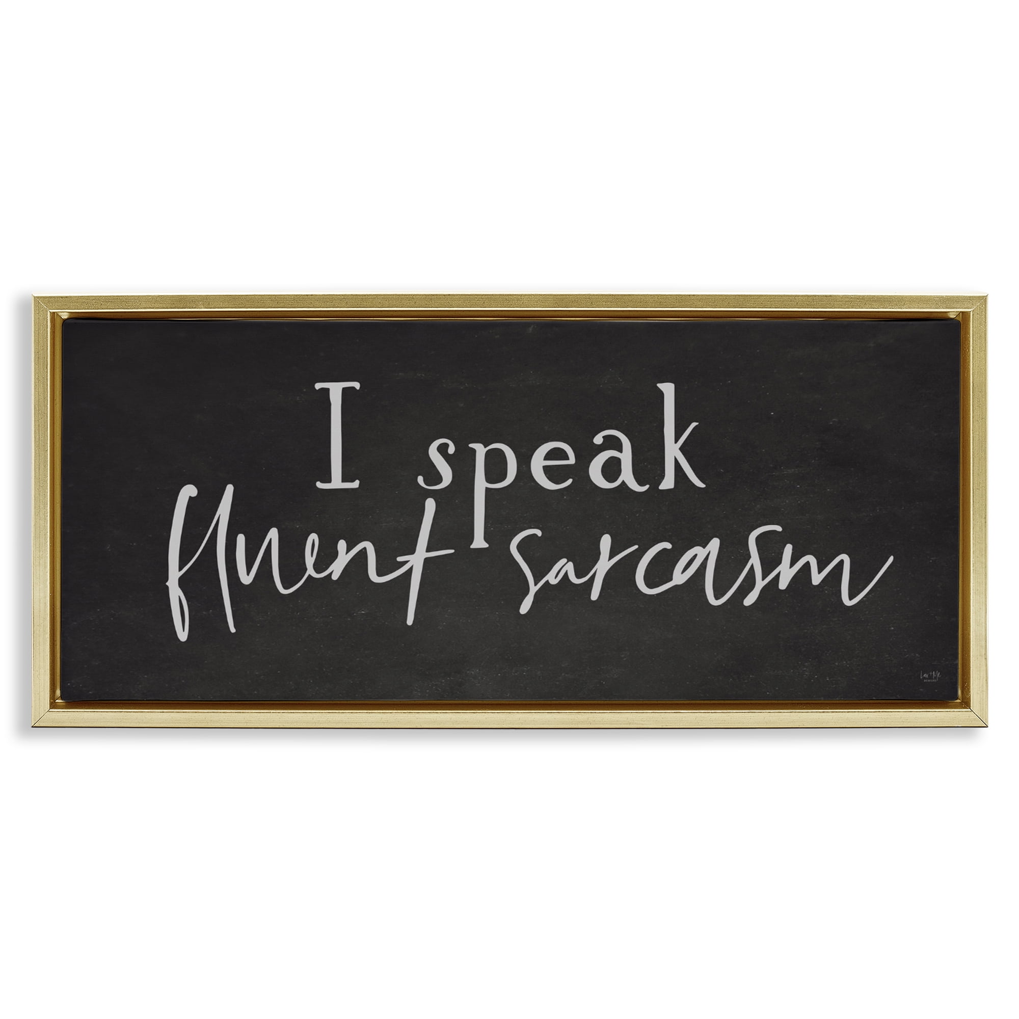 Stupell Industries Fluent Sarcasm Sassy Quote Gold Framed Floater Canvas Wall Art, design by Lux + Me Designs