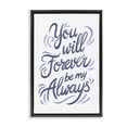 thumbnail image 1 of Stupell Industries Contemporary Forever Be My Always Black Floating Frame Canvas Art, 17 x 25, by Martina Pavlova, 1 of 8