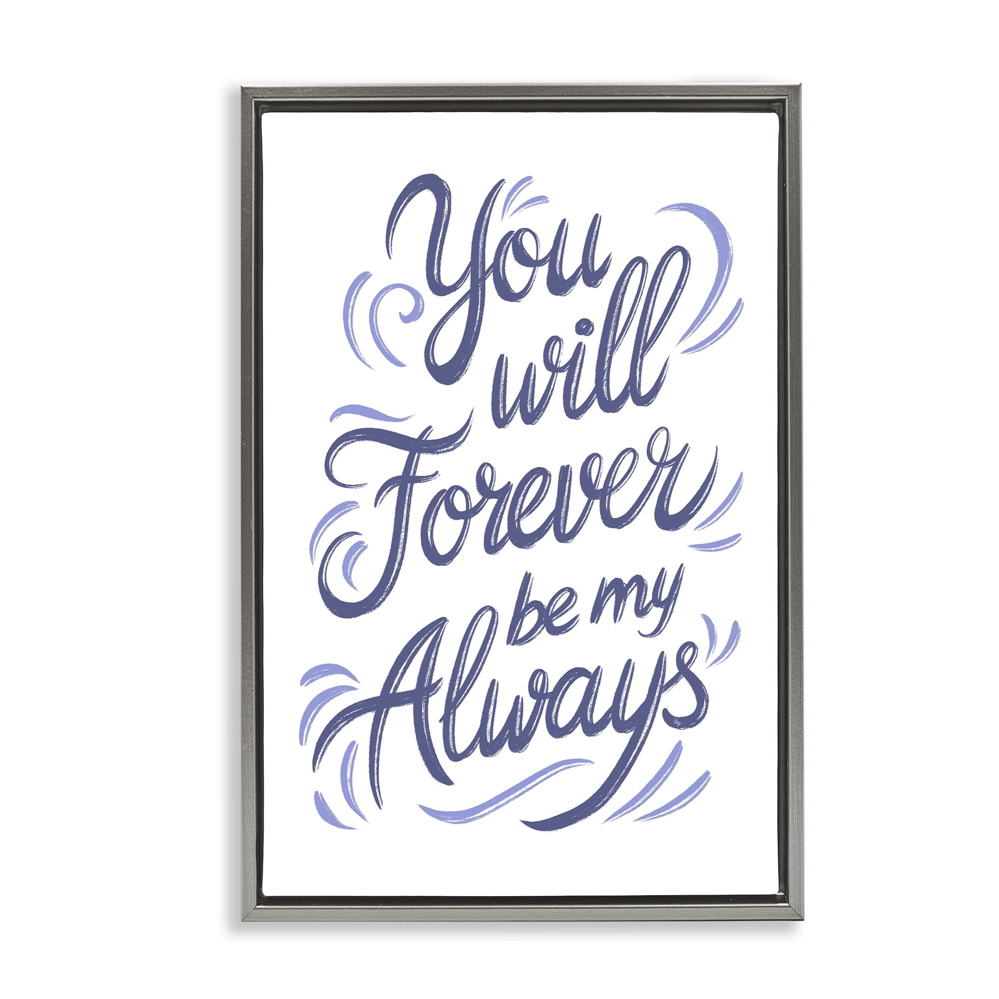 Stupell Industries Forever Be My Always Gray Framed Floater Canvas Wall Art, design by Martina Pavlova