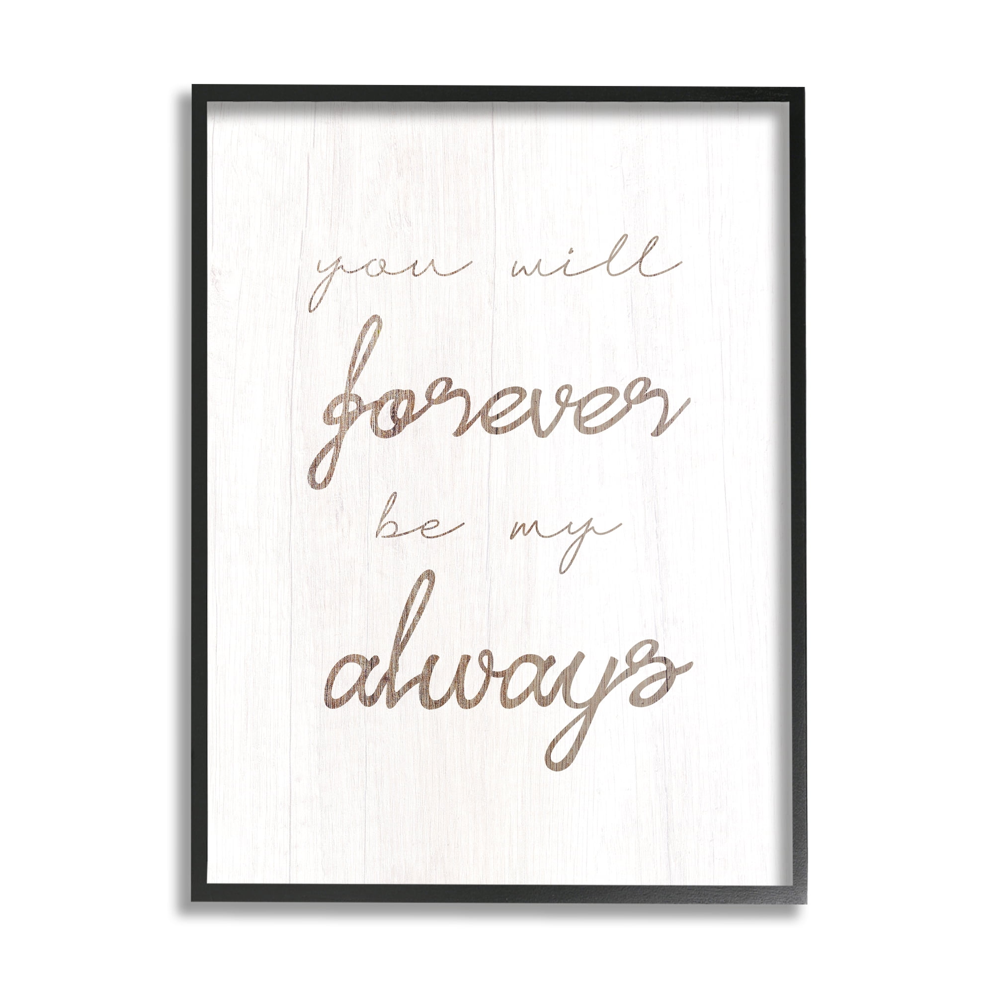 Stupell Industries Forever Be My Always Inspirational Painting Black Framed Art Print Wall Art, 11 x 14