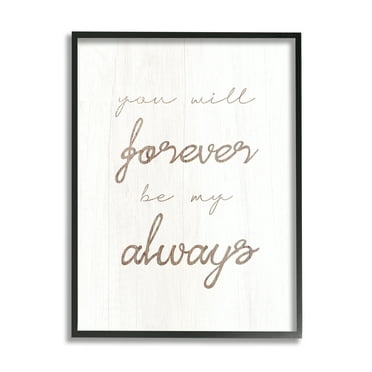 Stupell Industries Forever Be My Always Inspirational Painting Black Framed Art Print Wall Art, 11 x 14