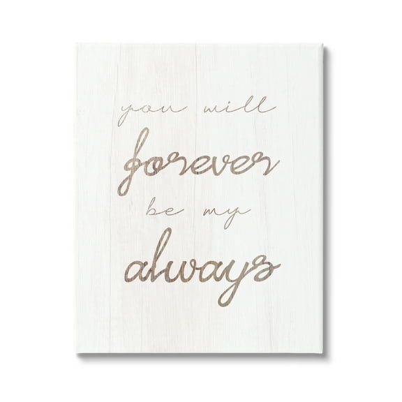 Stupell Industries Forever Be My Always Inspirational Painting Gallery Wrapped Canvas Art Print Wall Art, 16 x 20