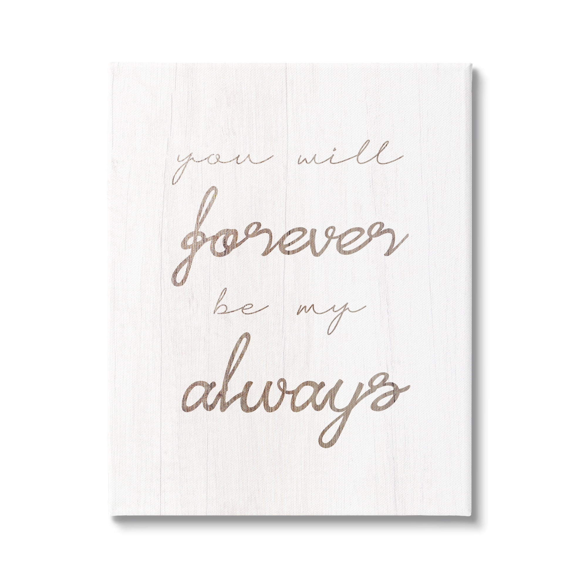 Stupell Industries Forever Be My Always Inspirational Painting Gallery Wrapped Canvas Art Print Wall Art, 24 x 30
