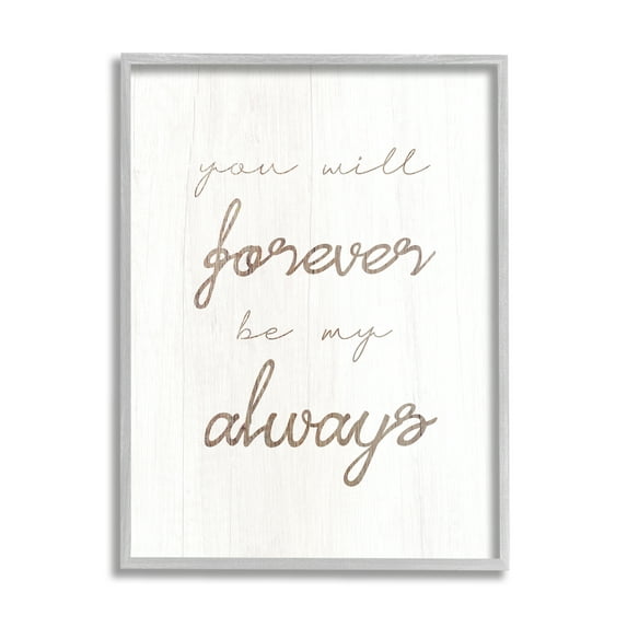 Stupell Industries Forever Be My Always Inspirational Painting Gray Framed Art Print Wall Art, 11 x 14