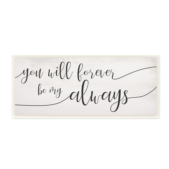 Stupell Industries Forever Be My Always Romantic Cursive Typography, 7 x 17, Designed by Daphne Polselli