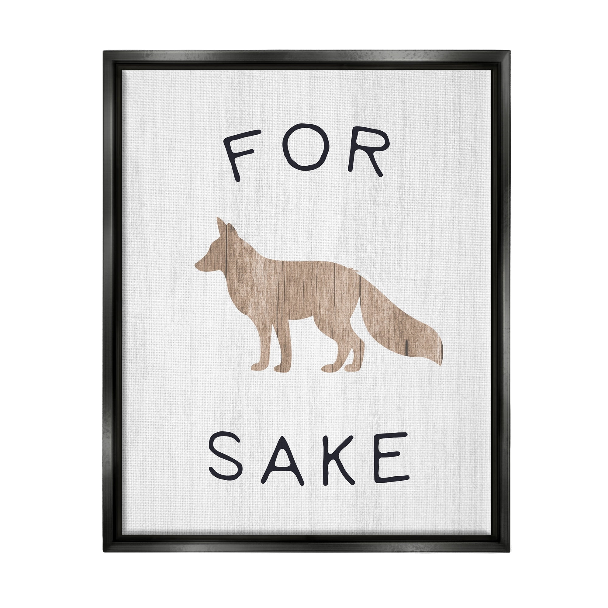 Stupell Industries For Fox Sake Humorous Rustic Woodland Wildlife Graphic Art Jet Black Floating Framed Canvas Print Wall Art, Design by Daphne Polselli