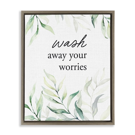 Stupell Industries French Country Wash Away Worries Greenery Brown Floating Frame Canvas Art, 17 x 21, by Lettered and Lined