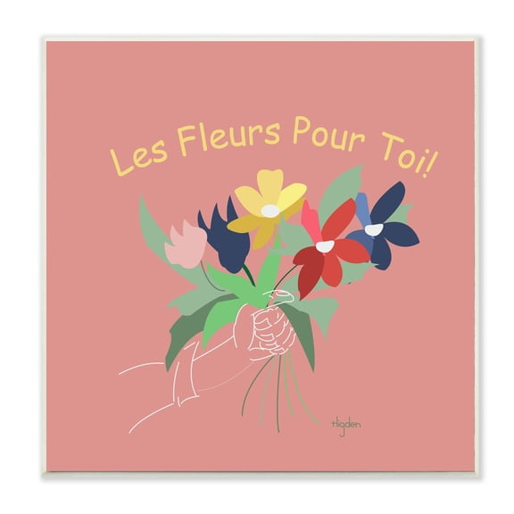 Stupell Industries French Les Fleurs Pour Toi Phrase Flower Bouquet Wall Plaque by Mark Higden