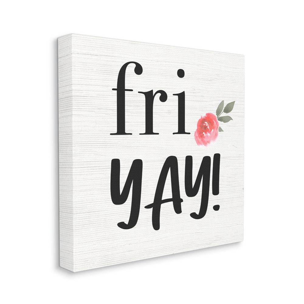 Stupell Industries Fri Yay Phrase Day of the Week Friday Designed by Daphne Polselli