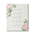 thumbnail image 1 of Stupell Industries Friends Are Family Motivational Phrase Pink Rose Florals, 36 x 48, Design by Lucille Price, 1 of 6