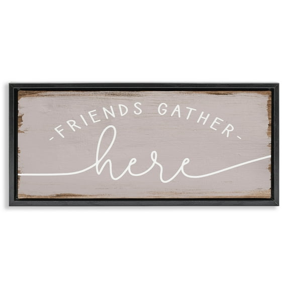 Stupell Industries Friends Gather Here Charming Typography Painting Black Floater Framed Canvas Art Print Wall Art, 25 x 11