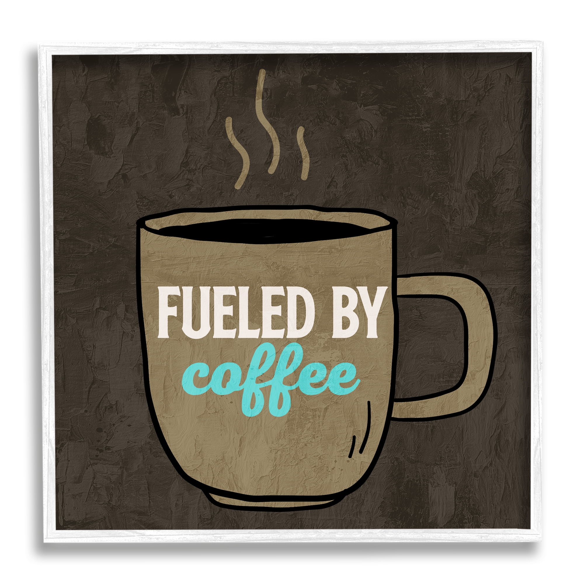 Stupell Industries Fueled By Coffee Phrase Food & Beverage Painting White Framed Art Print Wall Art, 17 x 17
