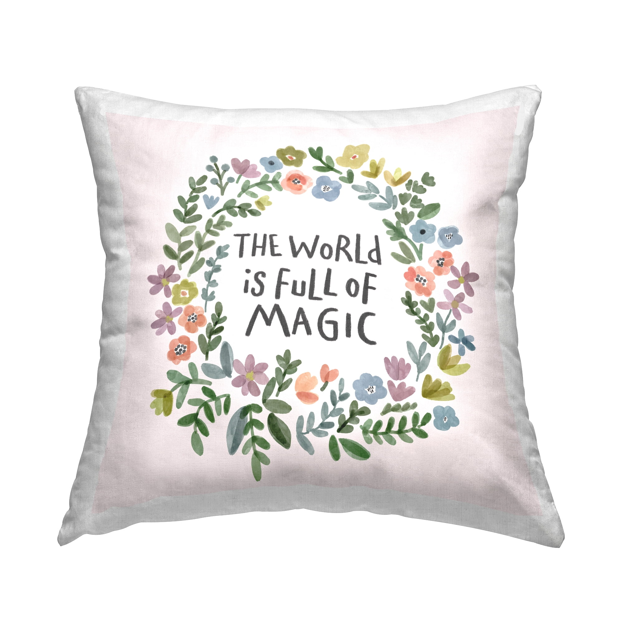 Stupell Industries Full Of Magic Uplifting Flower Wreath Quote Design by Nina Muis Surface Design Throw Pillow