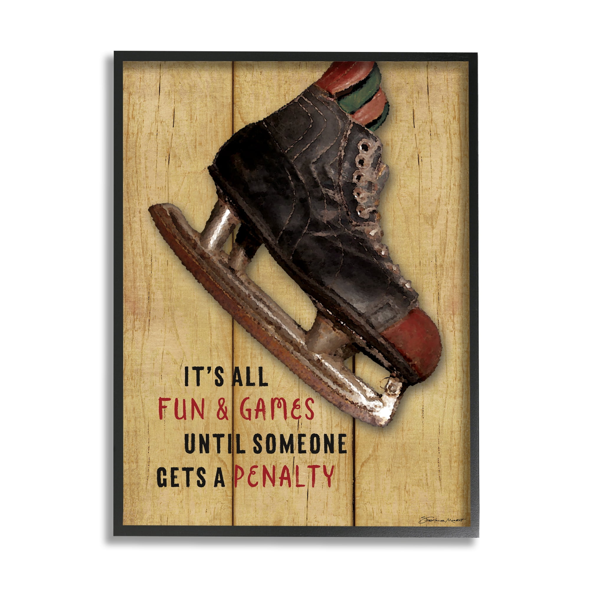 Stupell Industries Fun And Games Until Penalty Phrase Hockey Skate, 16 x 20, Design by Stephanie Workman Marrott