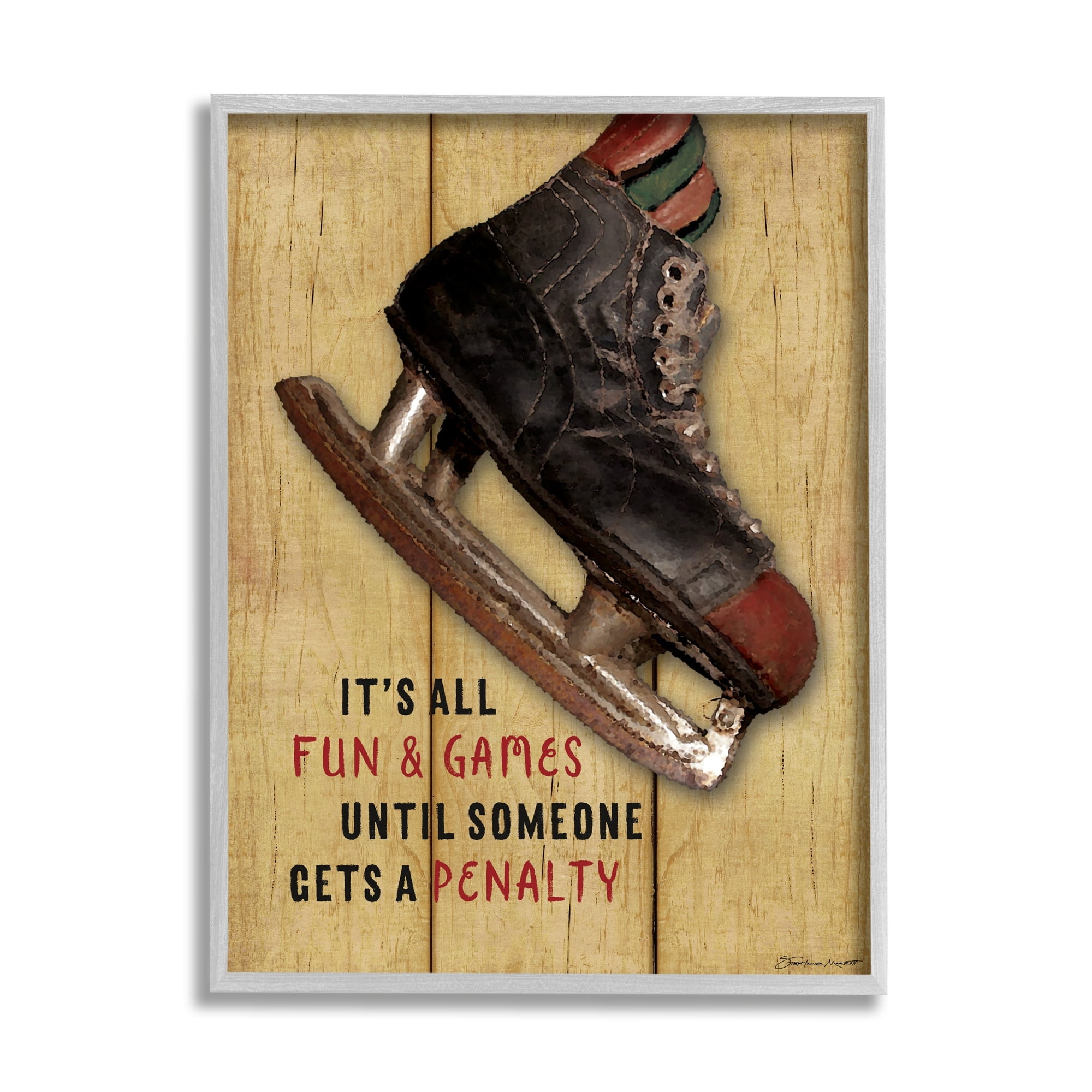 Stupell Industries Fun And Games Until Penalty Phrase Hockey Skate, 24 x 30, Design by Stephanie Workman Marrott