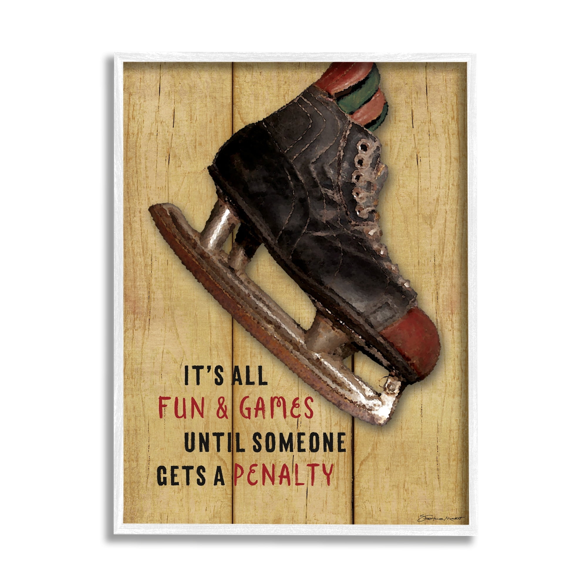 Stupell Industries Fun And Games Until Penalty Phrase Hockey Skate, 24 x 30, Design by Stephanie Workman Marrott