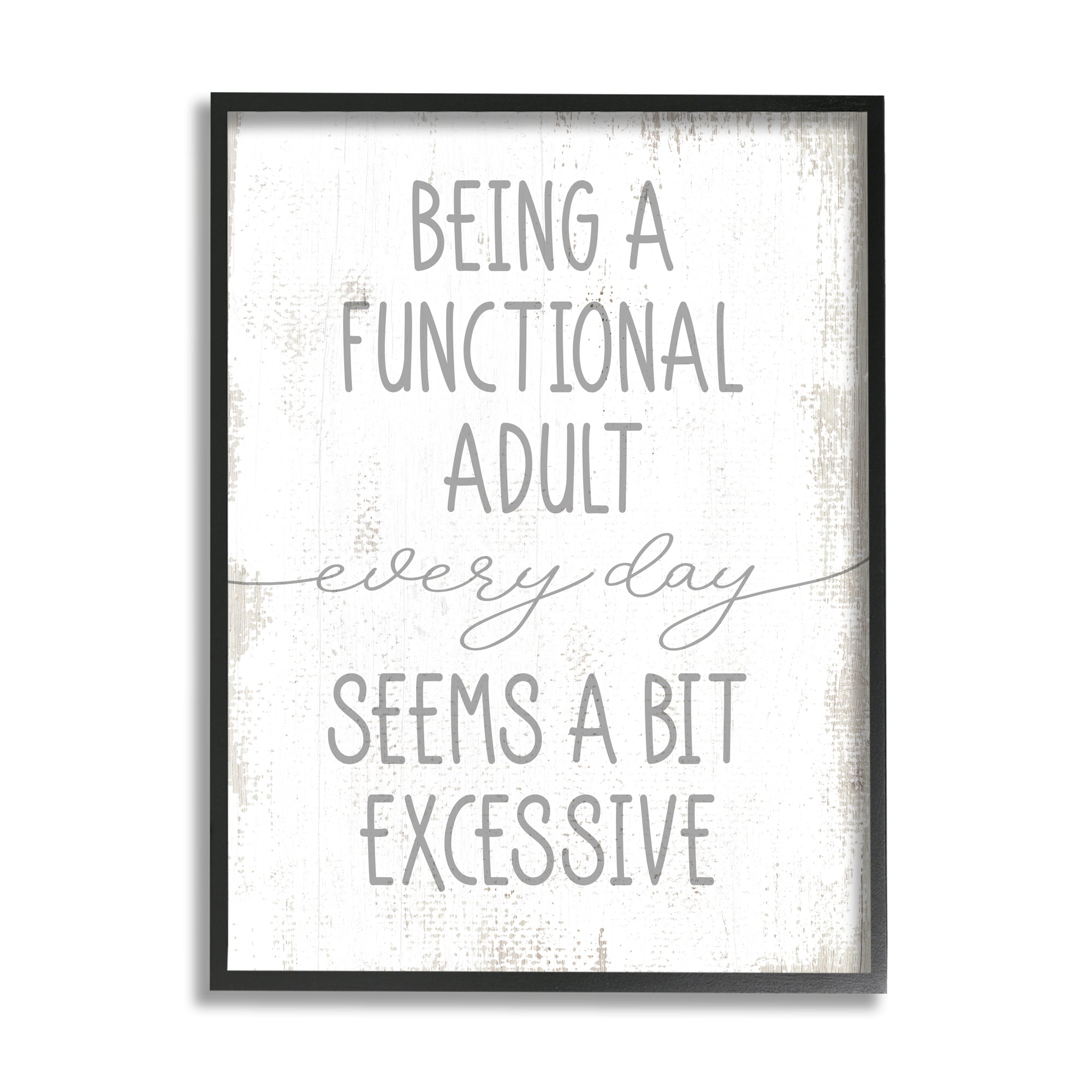 Stupell Industries Being a Functional Adult is Excessive Funny Distressed Phrase Modern Painting Black Framed Art Print Wall Art, 24 x 30, Design by Daphne Polselli