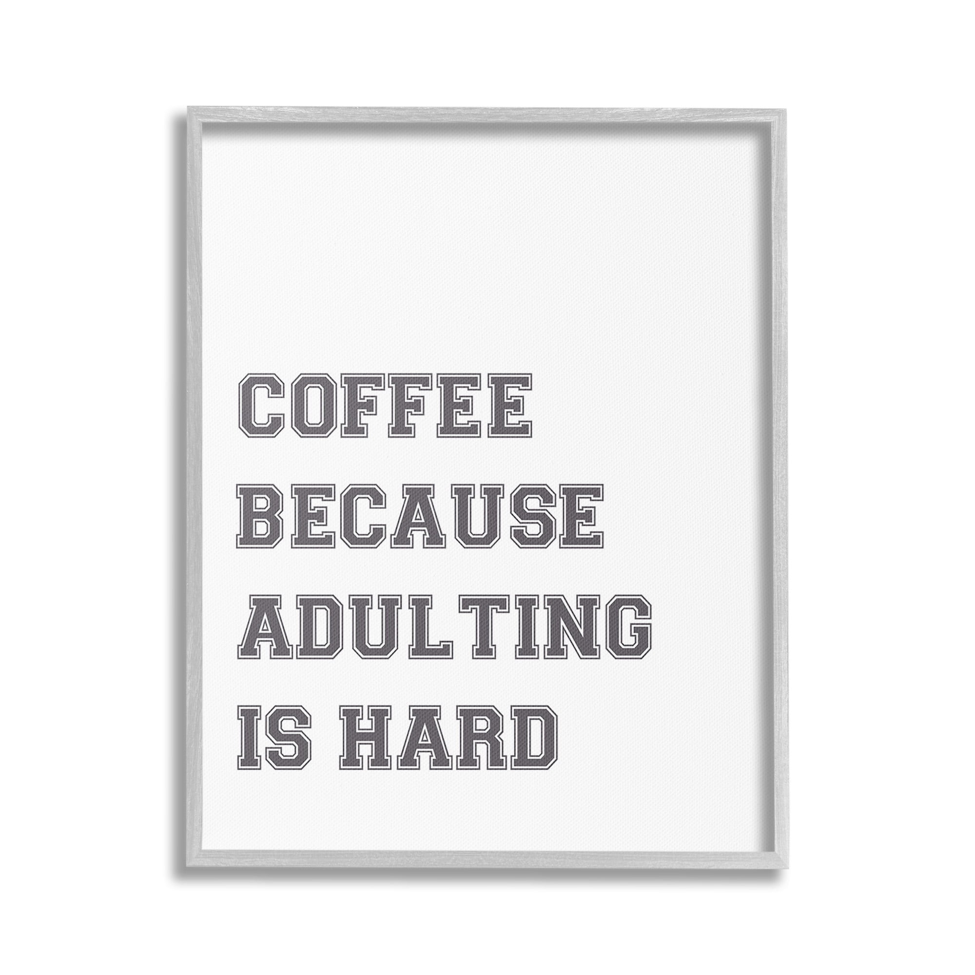 Stupell Industries Funny Adulting Is Hard Food & Beverage Painting Gray Framed Art Print Wall Art, 16 x 20