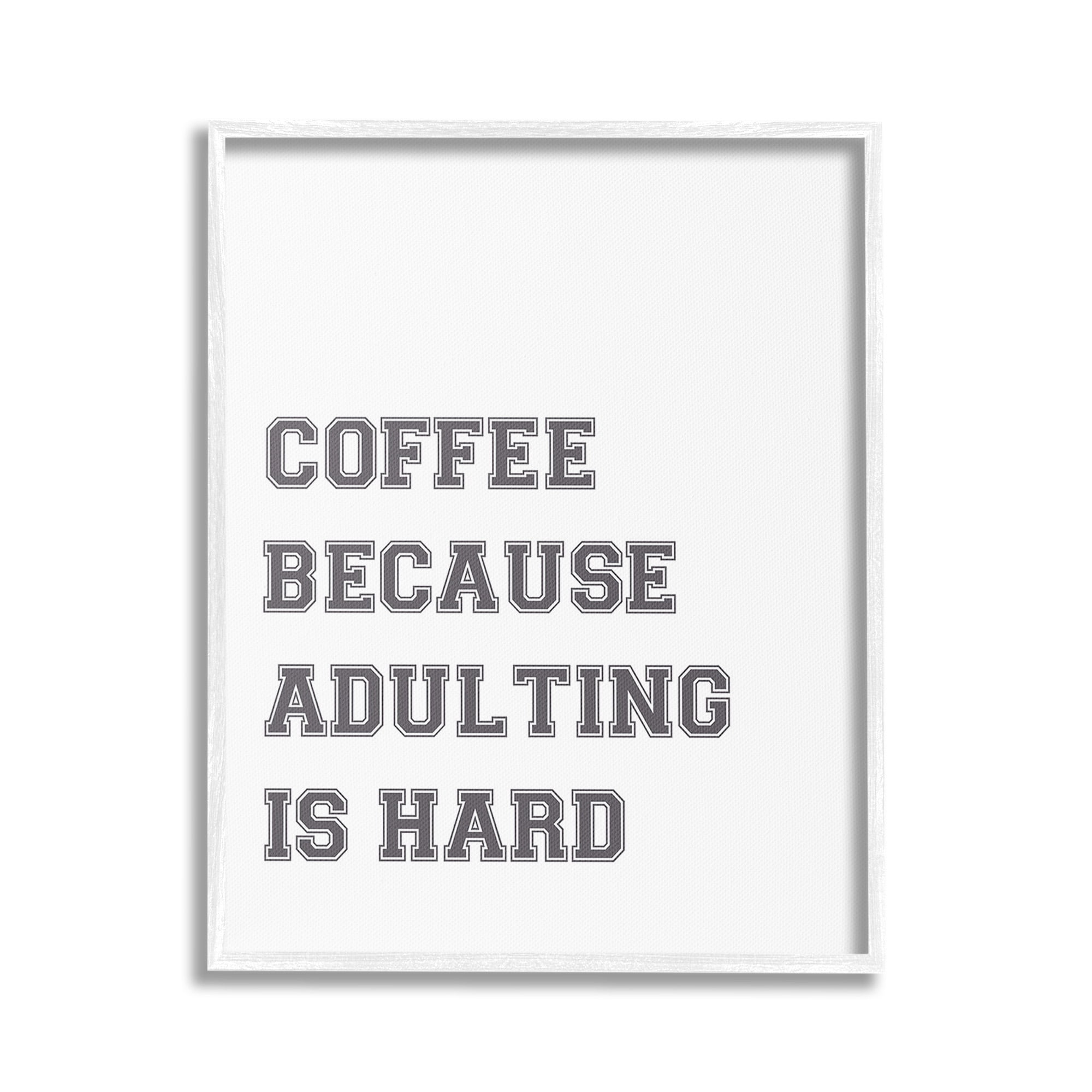 Stupell Industries Funny Adulting Is Hard Food & Beverage Painting White Framed Art Print Wall Art, 16 x 20
