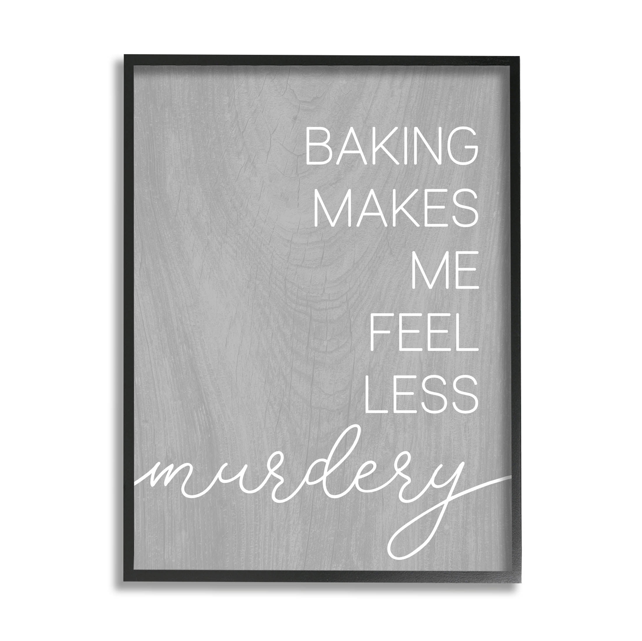 Stupell Industries Funny Baking Kitchen Phrase Graphic Art Black Framed Art Print Wall Art, Design by Lil' Rue