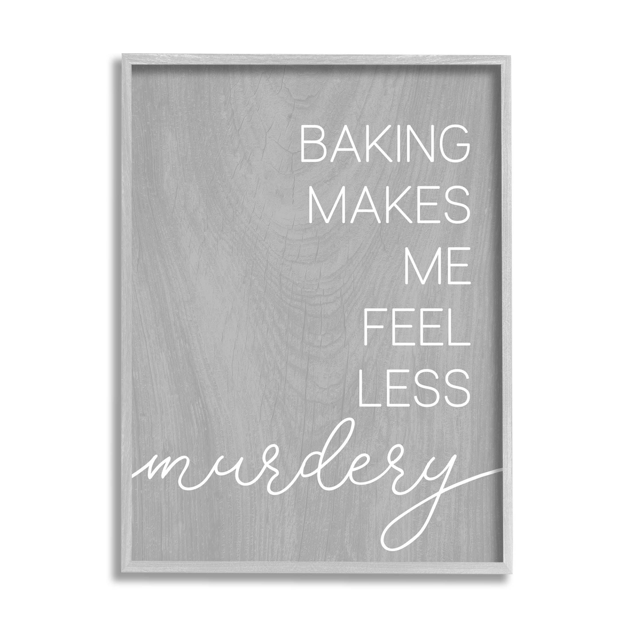 Stupell Industries Funny Baking Kitchen Phrase Graphic Art Gray Framed Art Print Wall Art, Design by Lil' Rue