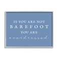 thumbnail image 1 of Stupell Industries Funny Barefoot Beach Phrase Inspirational Painting Gray Framed Art Print Wall Art, 20 x 16, 1 of 9