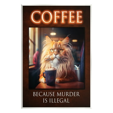 Stupell Industries Funny Cat Coffee Phrase Animals & Insects Painting Unframed Art Print Wall Art, 10 x 15